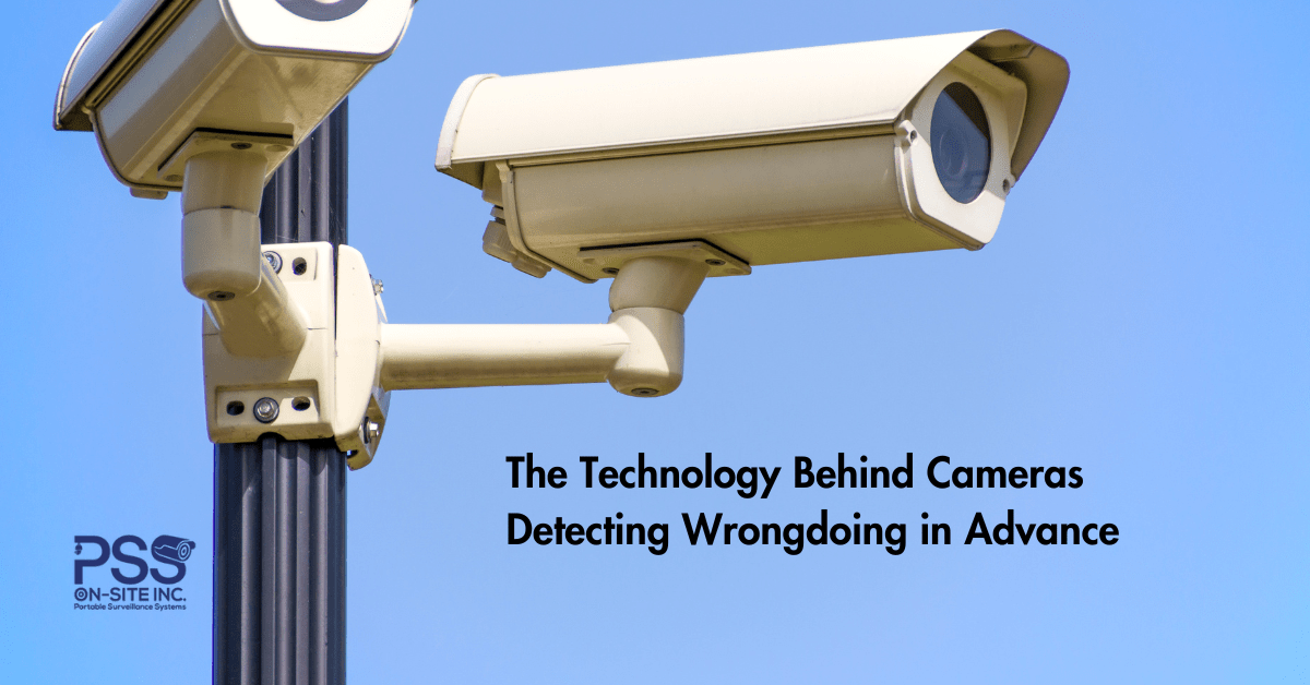 The Technology Behind Cameras Detecting Wrongdoing in Advance