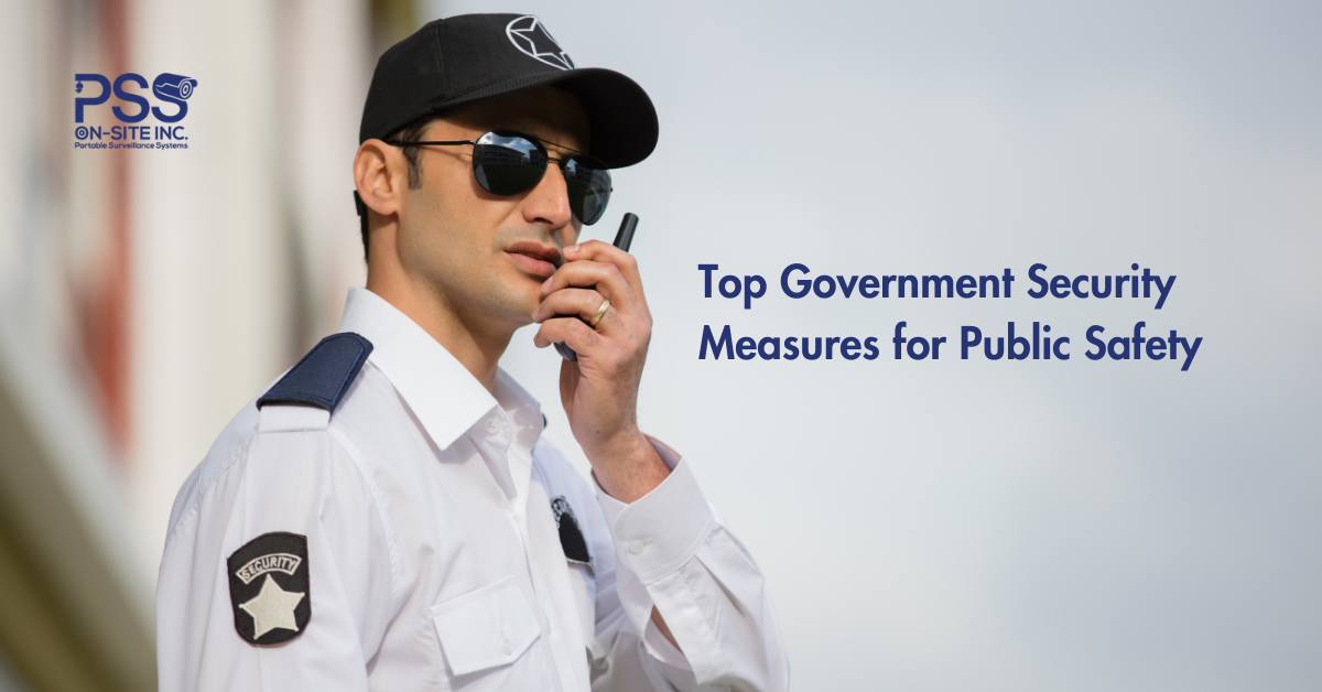 Top Government Security Measures for Public Safety